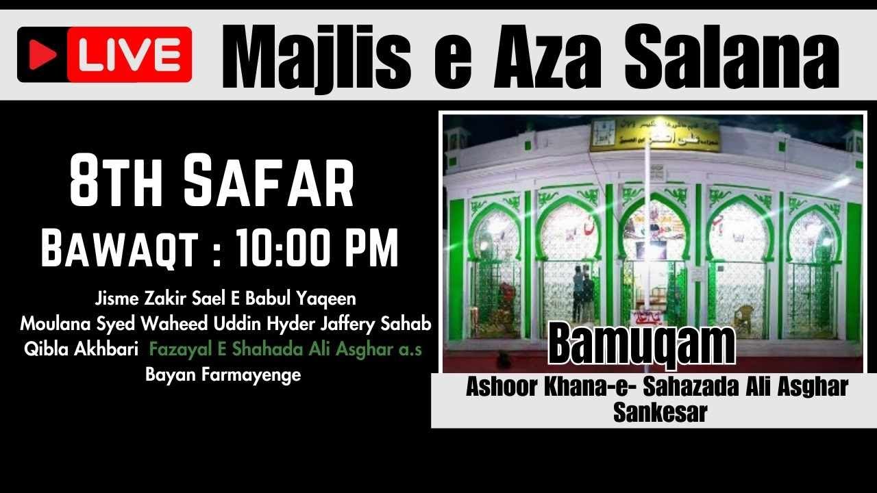 Live Majlis E Syed us Shouhada as Zakir Sael E Babul Yaqeen @Ashoor Khane Sankesar  8Safar1446 Hijri