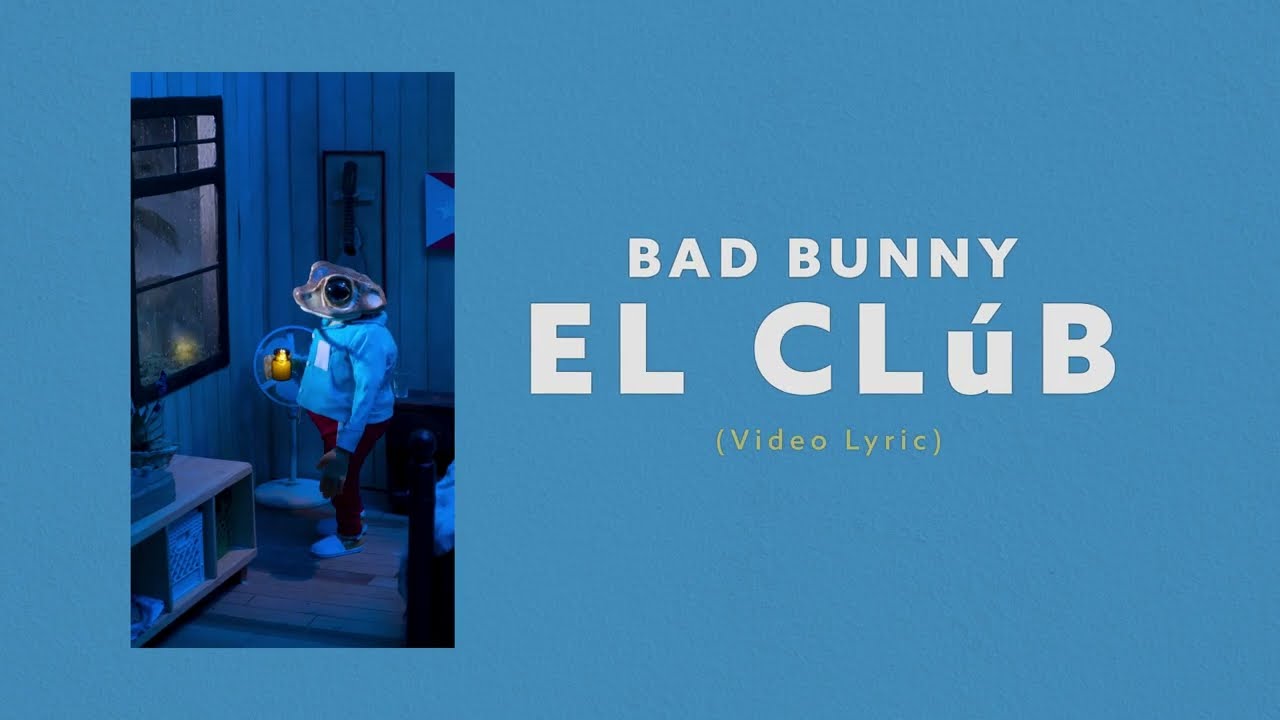 Bad Bunny - EL CL&uacute;B (Video Lyrics)