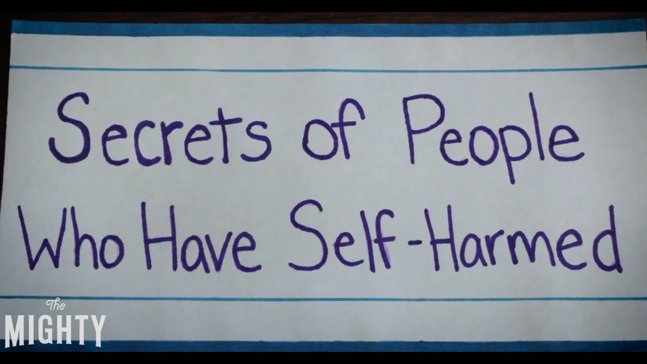 Secrets of People Who Have Self-Harmed