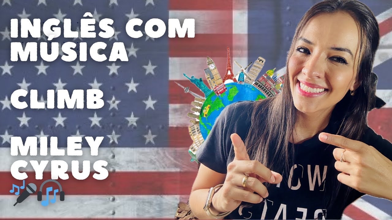 Aprendendo Inglês com música - The Climb (Miley Cyrus)