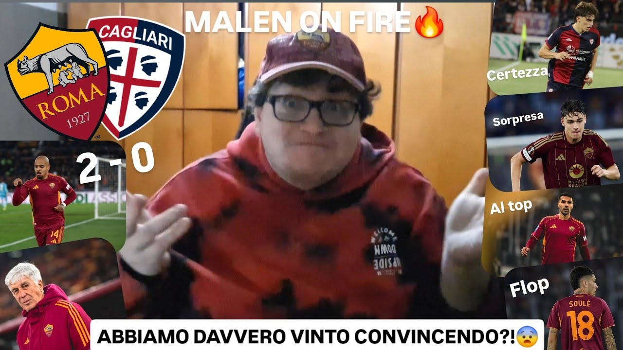 ROMA-CAGLIARI 2-0: MALEN ON FIRE🔥🟡🔴, FINALMENTE UNA SQUADRA CHE GIRA, PARI ALLA JUVE DI NUOVO 
