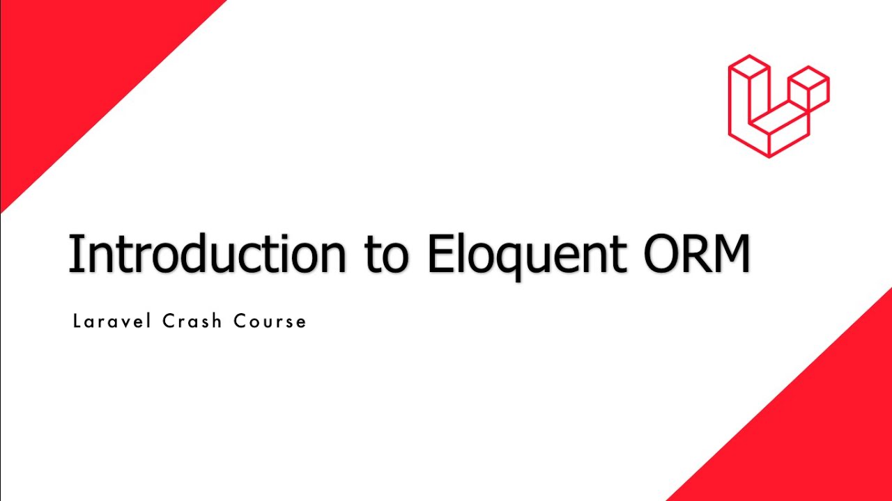 Laravel Crash Course - Introduction to Eloquent ORM