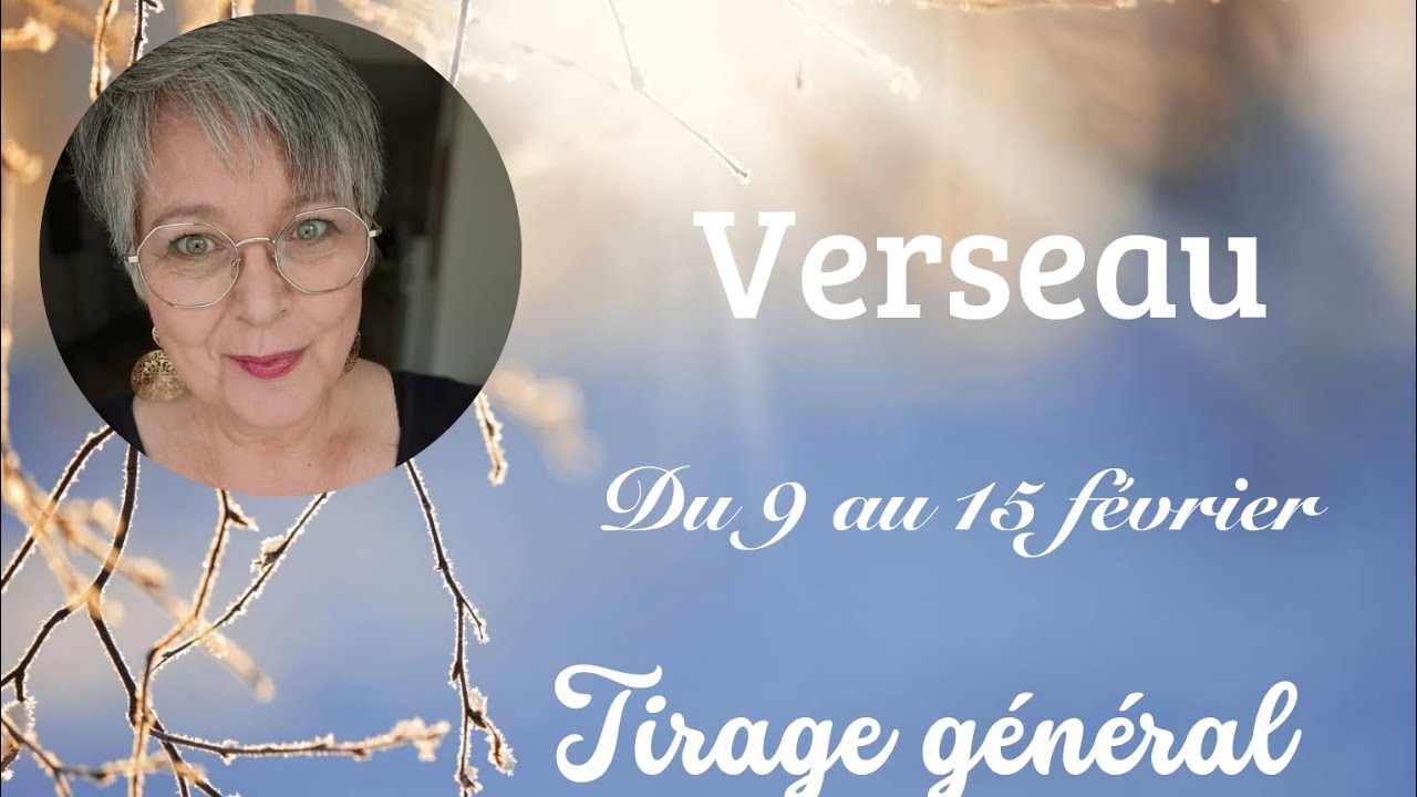 ♒ verseau du 9 au 15 février, tirage général ✨ Passion et plaisir 🍀🌈🎁#guidance