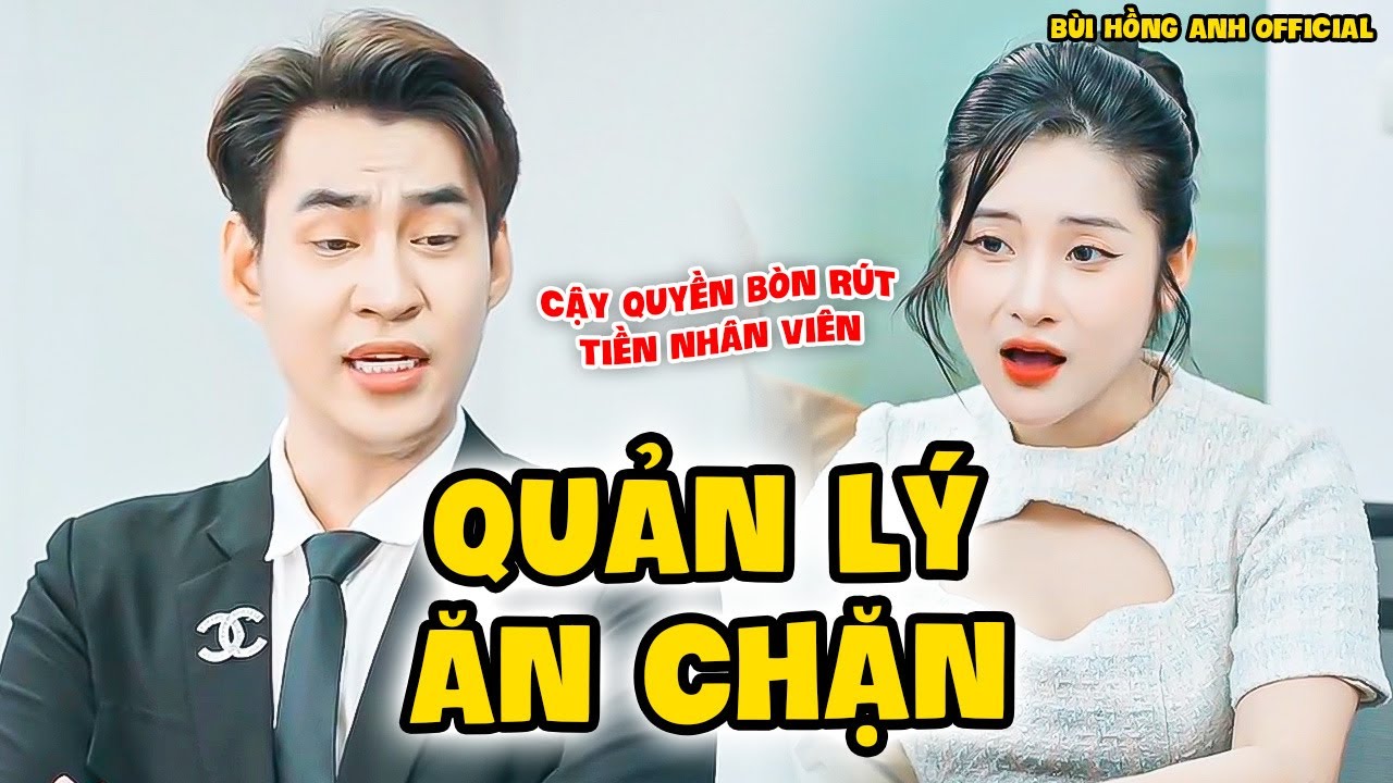 Quản Lý Cậy Quyền Ngang Nhiên Ăn Chặn Tiền Cấp Dưới | Bùi Hồng Anh OFFICIAL