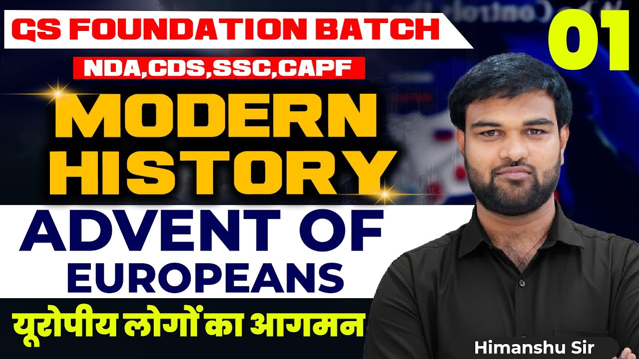 Advent of Europeans | Modern History - 1 for NDA CDS CAPF SSC By Himanshu Sir | GS Foundation Batch