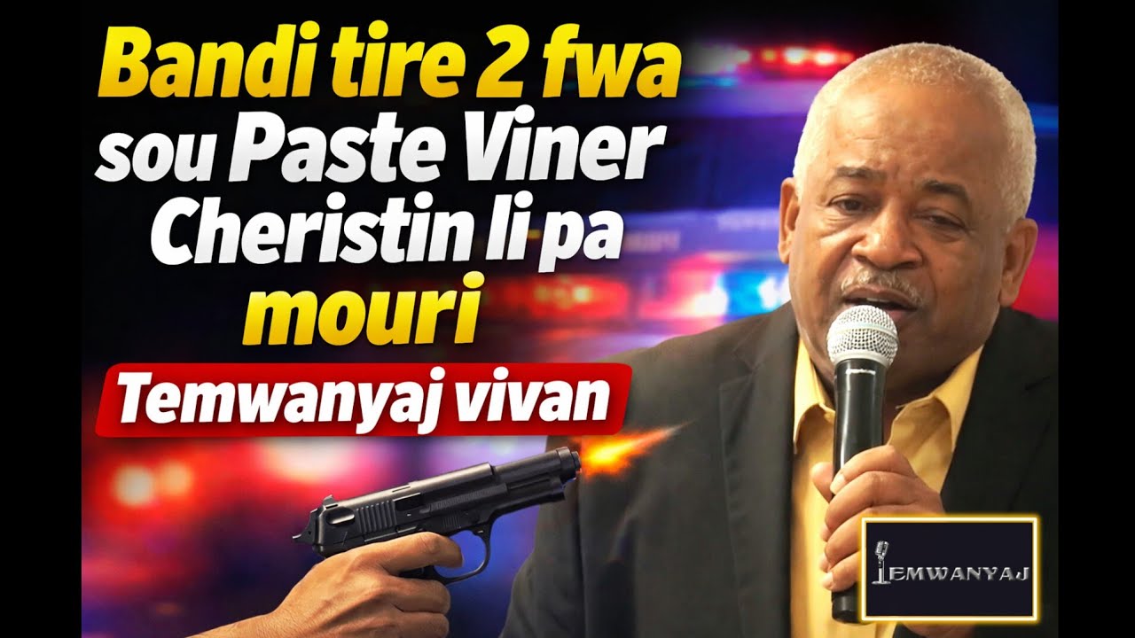 Bandi tire 2 fwa sou Paste Viner Cheristin li pa mouri Temwanyaj vivan