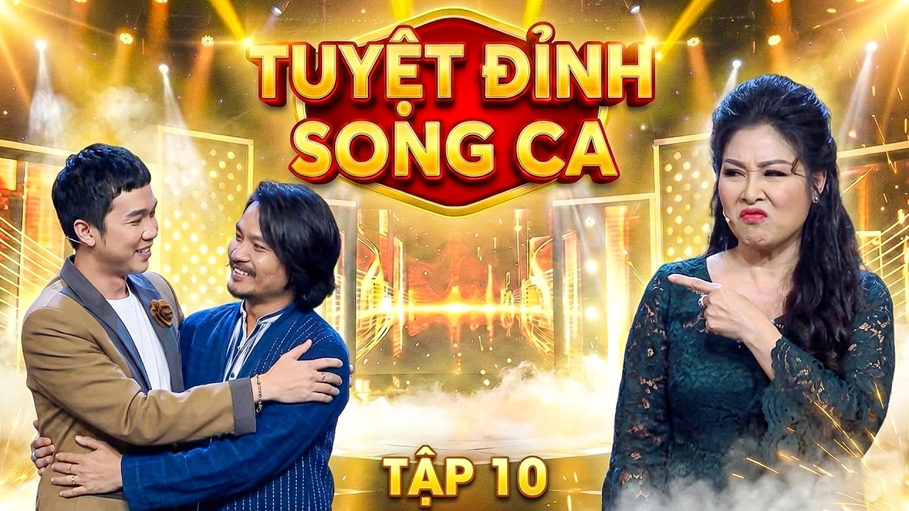 Tuyệt Đỉnh Song Ca Tập 10: Hoàng Nhật Nam – Minh Xù BỊ ĐẶT ĐIỀU, QUYẾT TÂM TÁI XUẤT LÀM CẶP ĐÔI MỚI