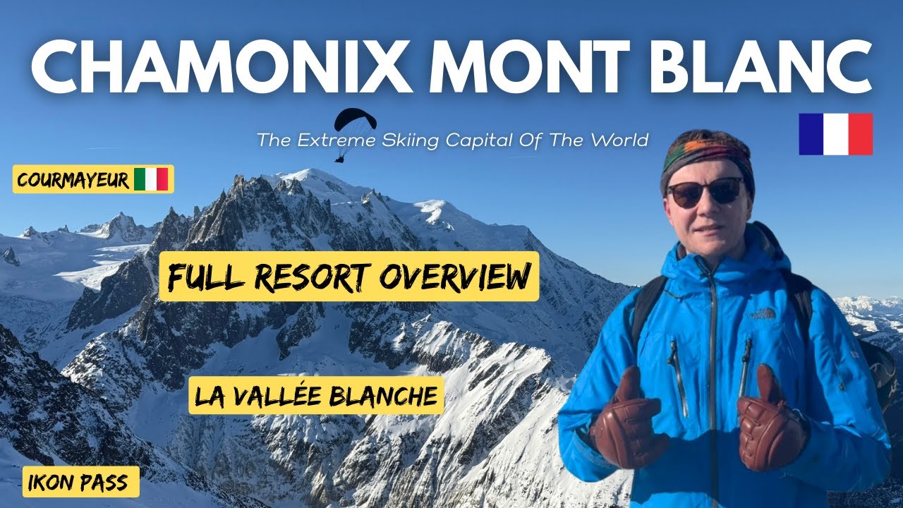 Chamonix Mont Blanc – Full Resort Overview ft. La Vallée Blanche & Courmayeur ⛷️