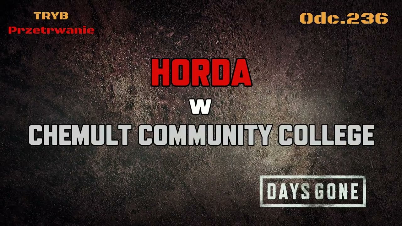 HORDA w CHEMULT COMMUNITY COLLEGE • Days Gone na 100% | Odc. 236