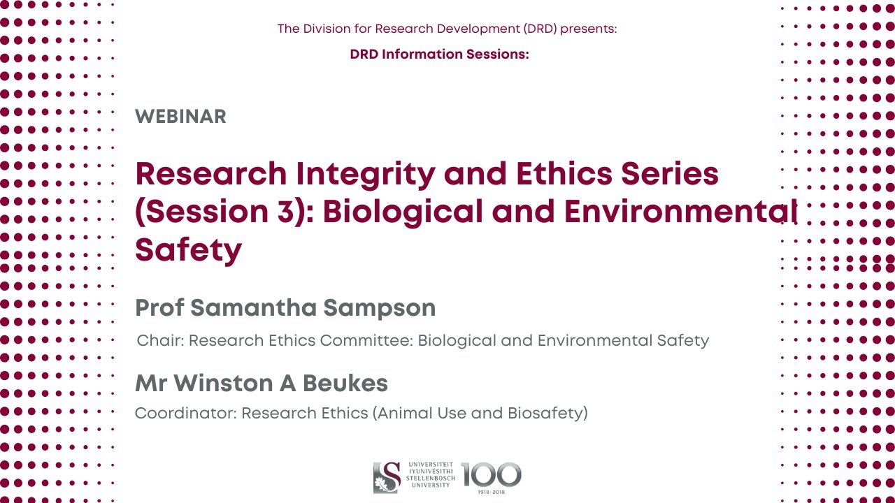 Research Integrity and Ethics Series (Session 3): Biological and Environmental Safety