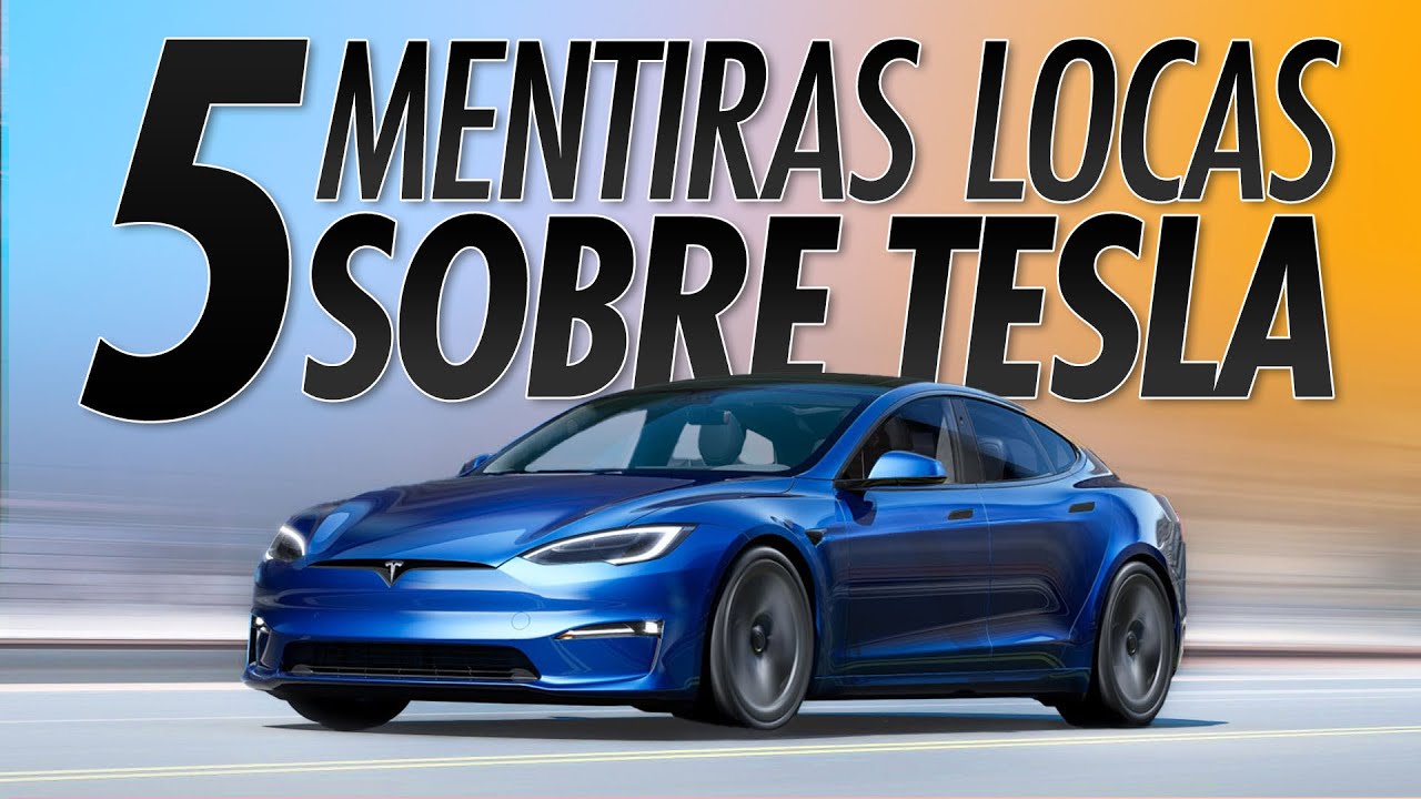 5 MENTIRAS descabelladas sobre TESLA y los coches eléctricos