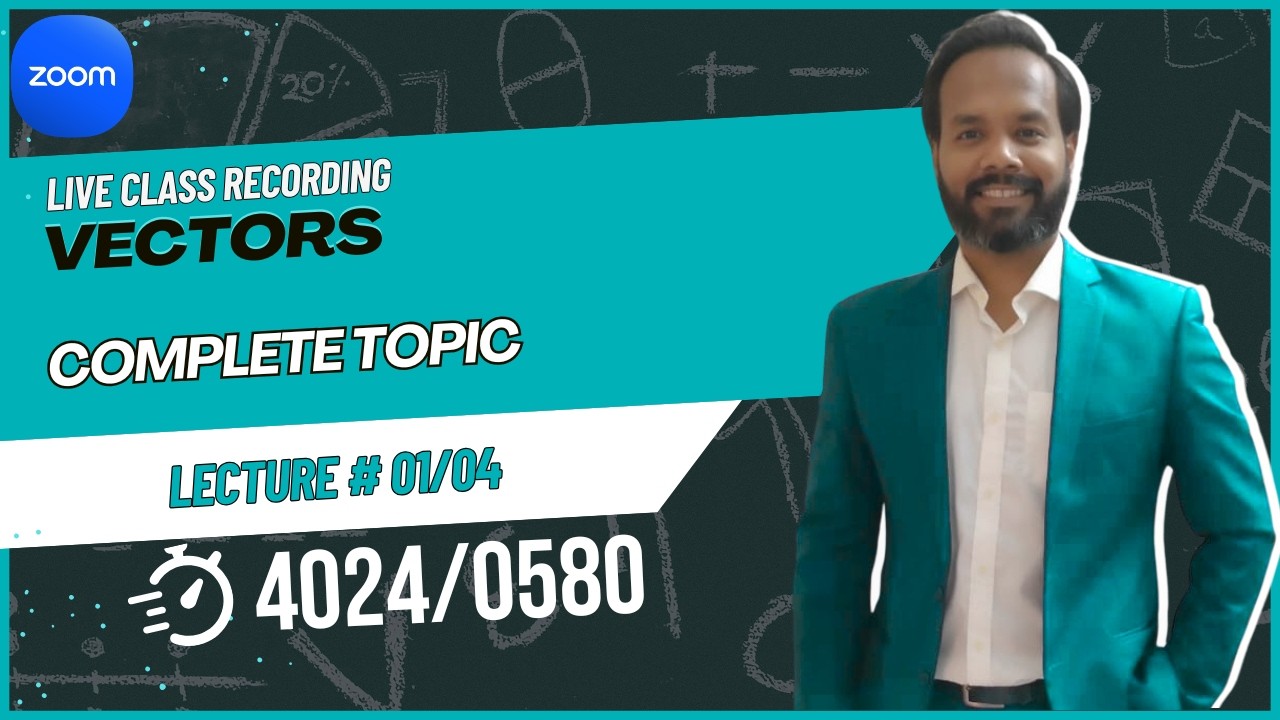 O Level Math Vectors 4024 0580 Lecture 01/04 - Complete lecture