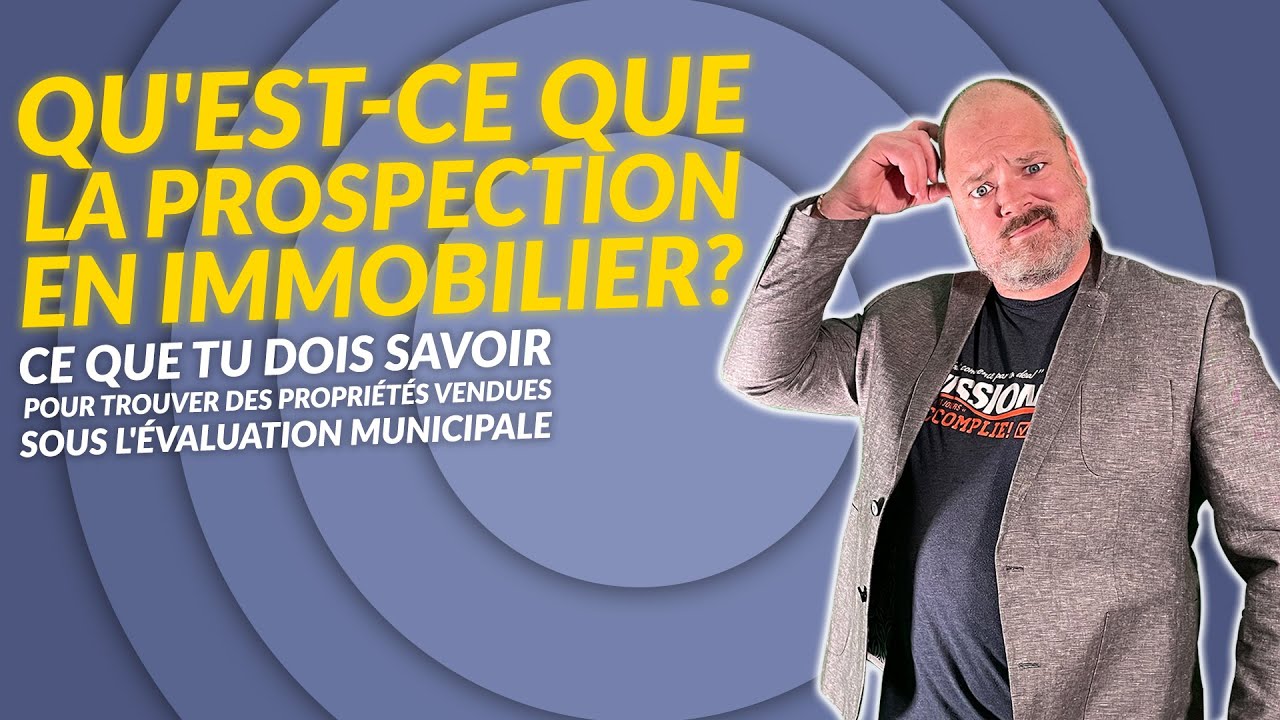 La prospection hors marché! Tout savoir pour acheter une propriété sous l'évaluation municipale!