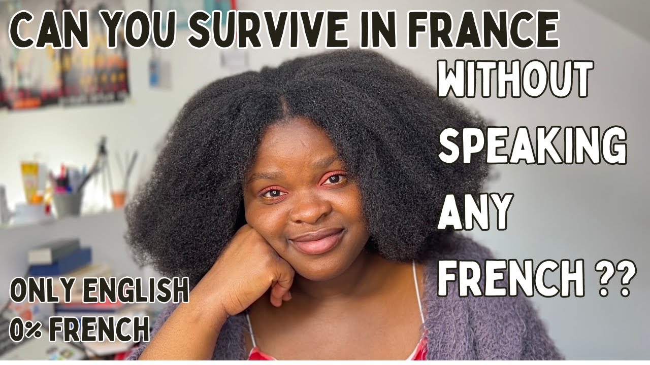 CAN YOU SURVIVE IN FRANCE IF YOU DON'T SPEAK FRENCH??