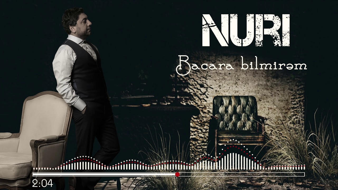 Nuri Serinlendirici - BACARA BILMIREM