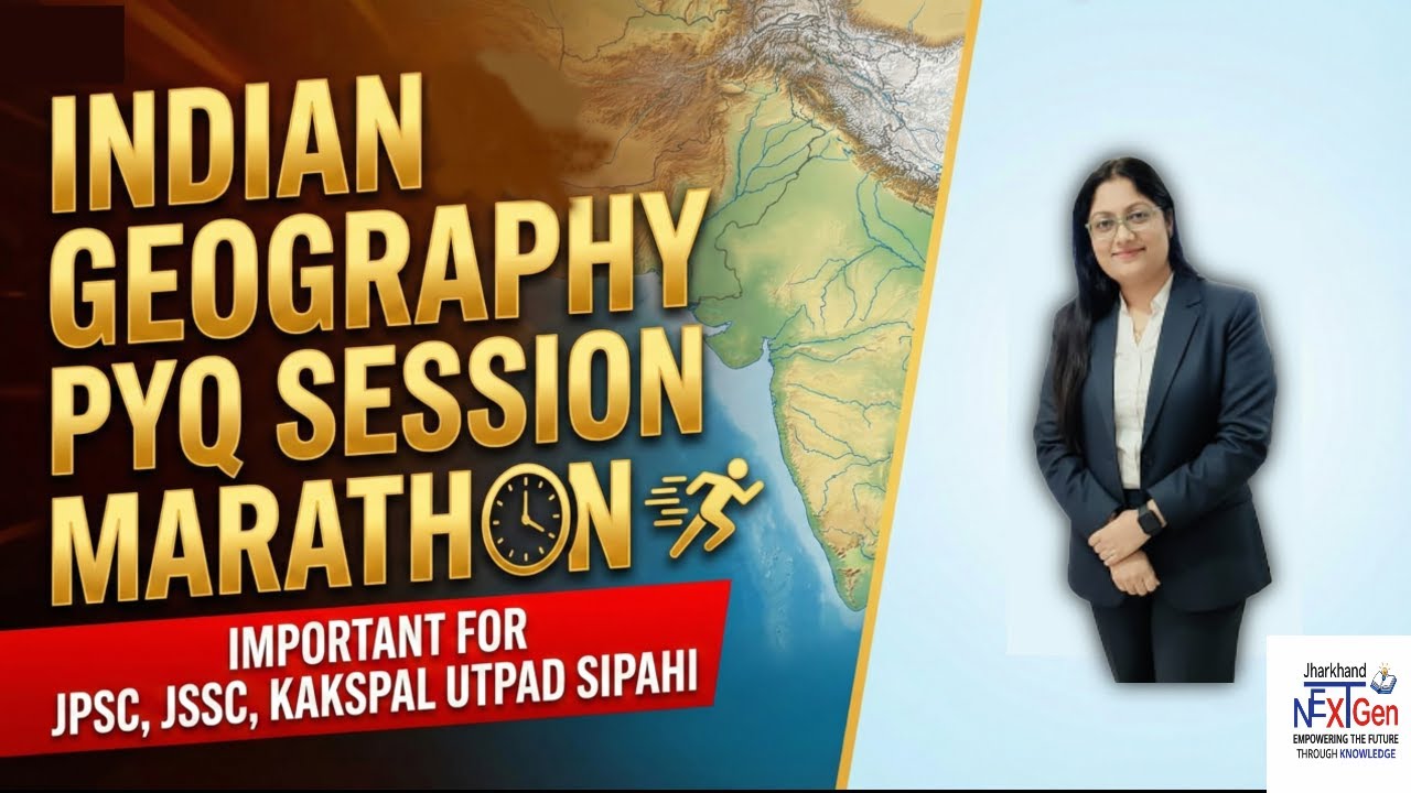 INDIAN GEOGRAPHY PYQ SESSION Marathon By Bhagwati Ma'am #JPSC #14thJPSC #live