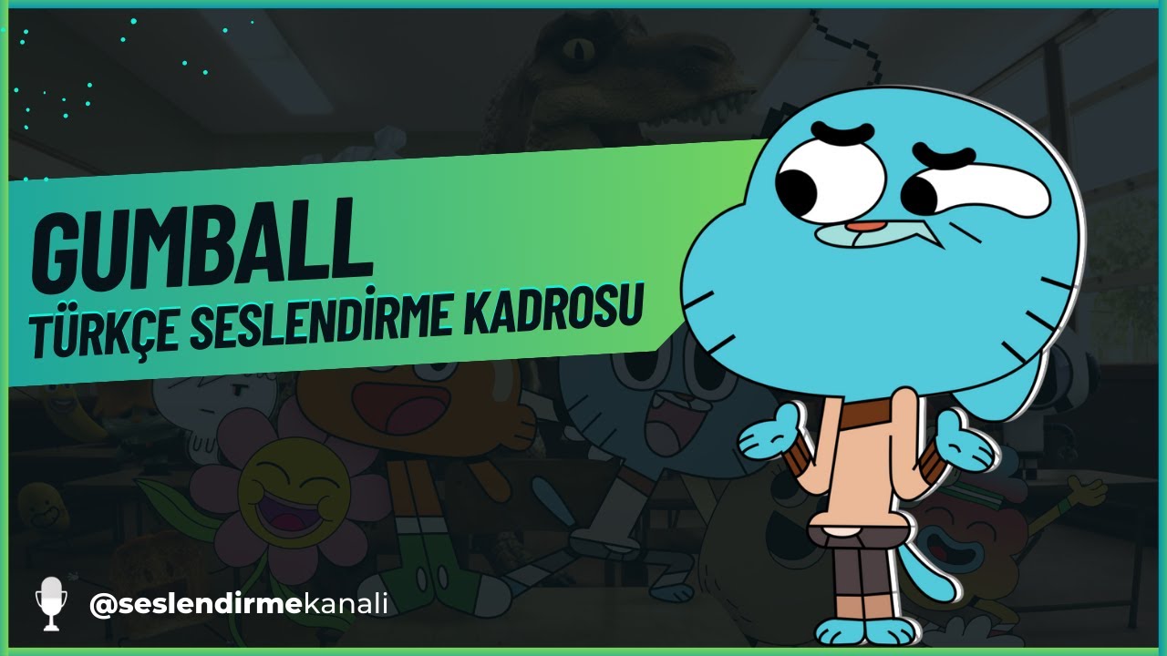 Gumball'ın Sesi Kim?