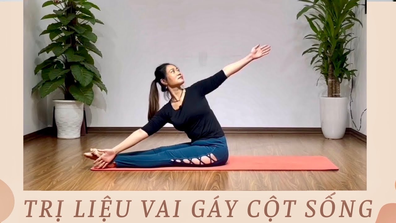 ❤️ Yoga Trị Liệu Vai Gáy, Cột Sống4/ Phạm Hằng Yoga Trị Liệu