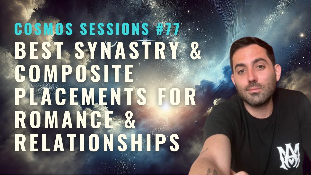Best Romantic Relationship Synastry & Composite Chart Placements // Cosmos Sessions 77