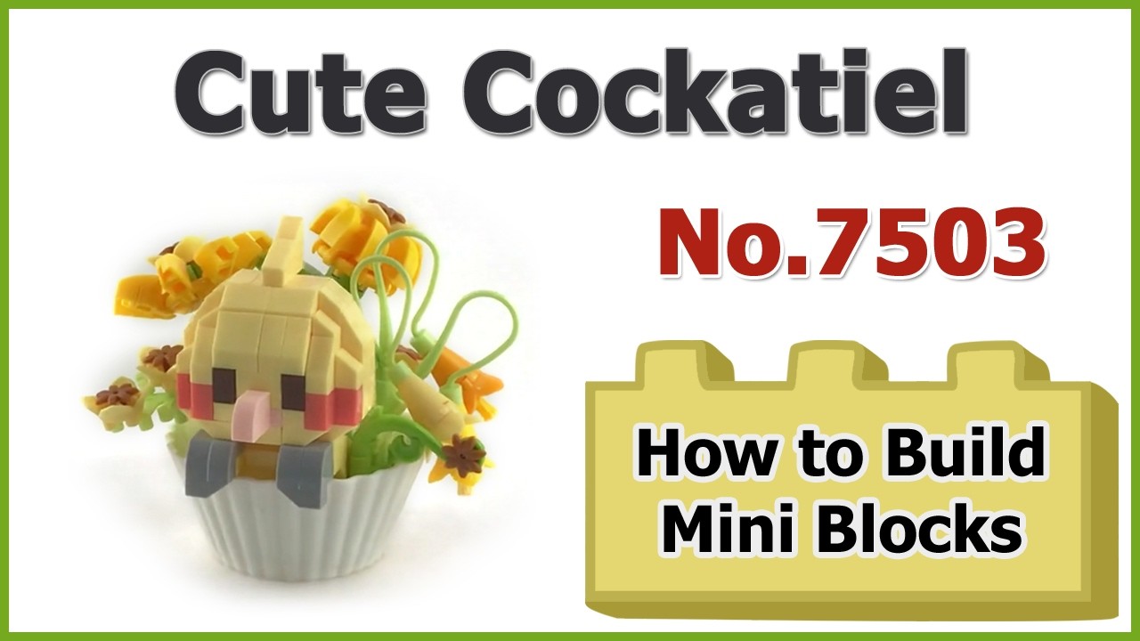 How to Build Blocks Cockatiel Cupcake - Chaolechuang  No.7503 Instructions Specifications
