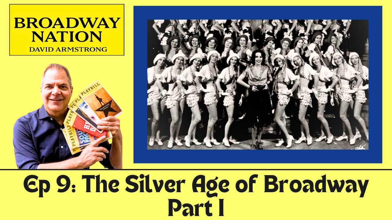 Ep 9: The Silver Age of Broadway, Part 1