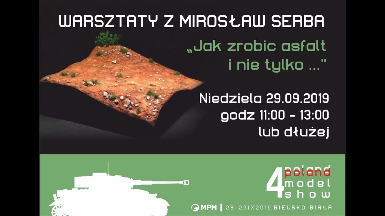4 Poland Model Show 2019 - warsztat Mirosława Serby pod tytułem "Jak zrobić asfalt i nie tylko ... "