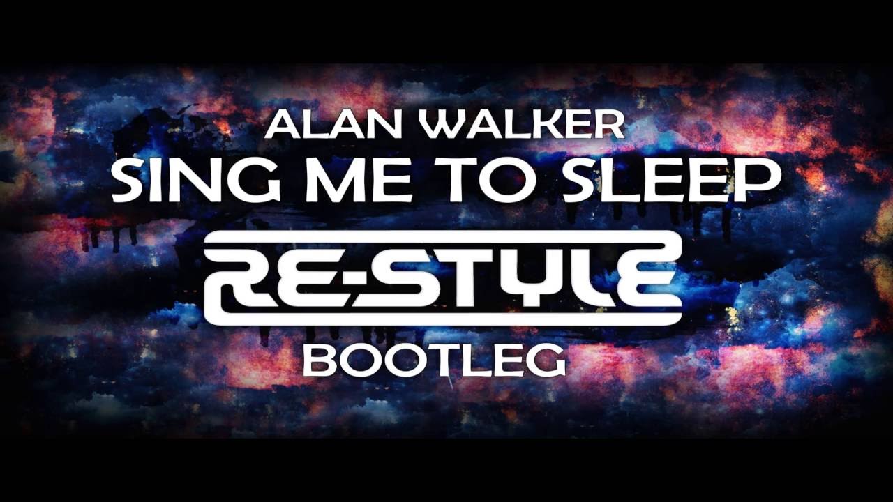 Alan Walker - Sing Me To Sleep (Re-Style Bootleg)