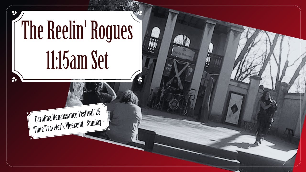 Carolina RenFest 2025 Wk7 – Set 1: Boolavogue, Sheriffmuir, Hanter Dro (LIVE) – Reelin’ Rogues