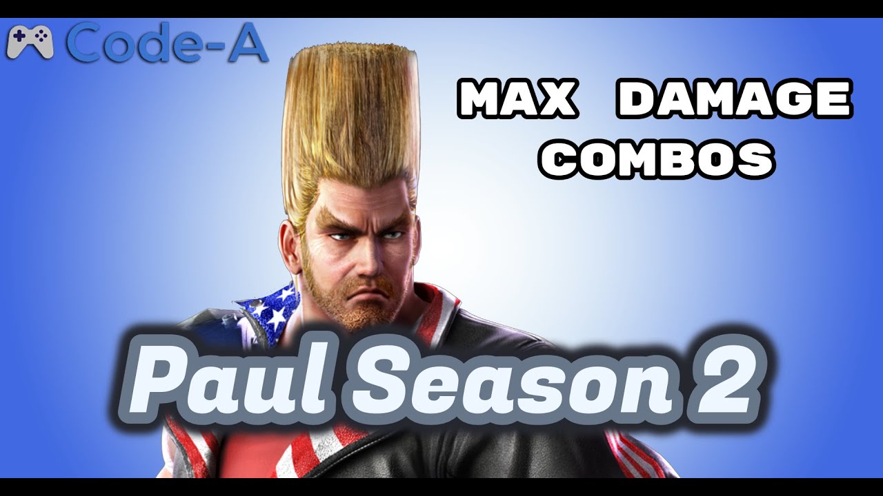 Paul Tekken 7 Season 2 (Max Damage Combos)