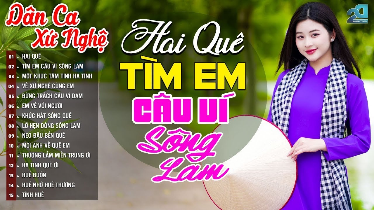 Hai Quê, Tìm Em Câu Ví Sông Lam - Nhạc Dân Ca Xứ Nghệ Mới Ra Lò Cực Hay - Nhạc Sống Dân Ca Trữ Tình