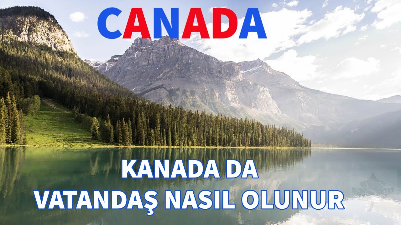 Kanada da Nasil Vatandaş Olunur