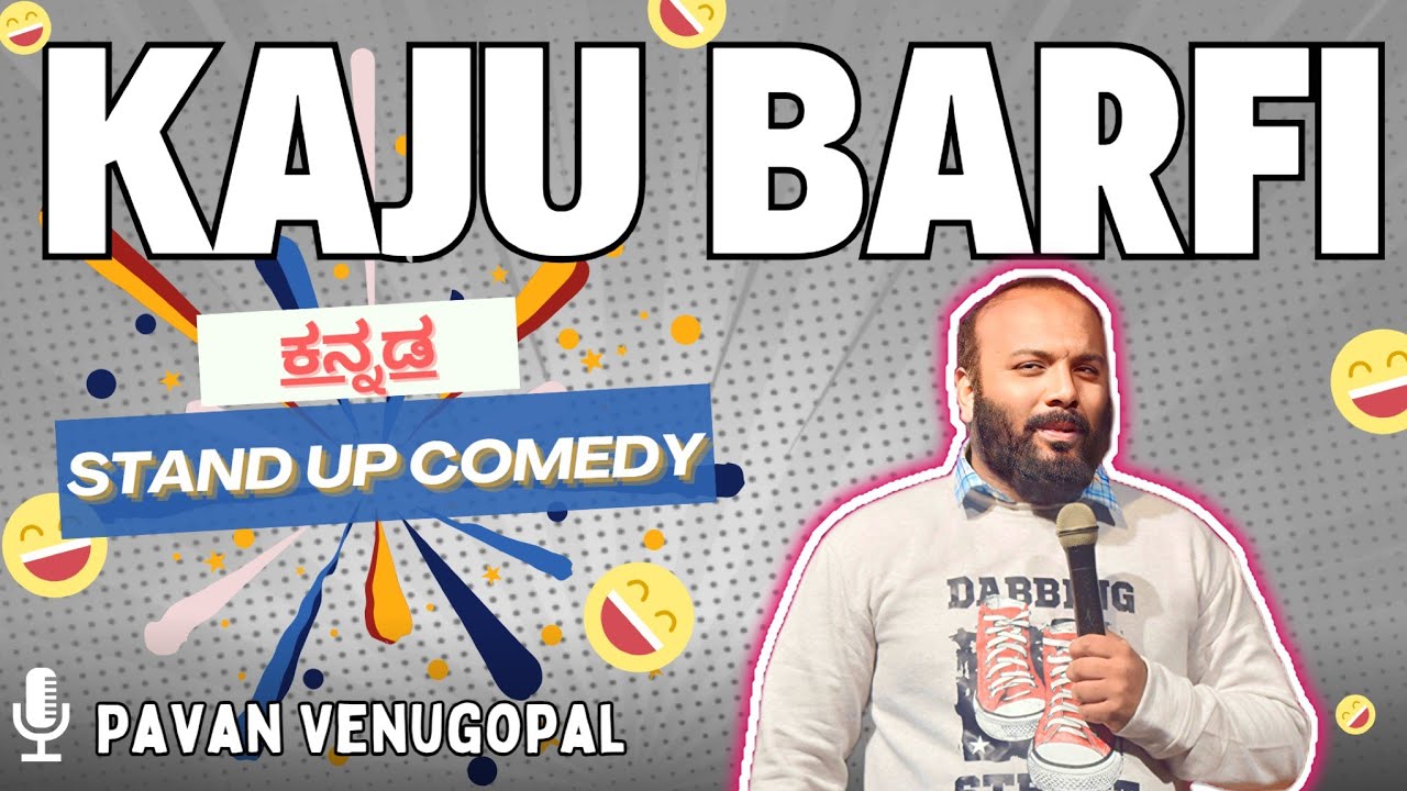 KAJU BARFI - ಕಾಜು ಬರ್ಫಿ | Kannada Standup Comedy | Pavan Venugopal
