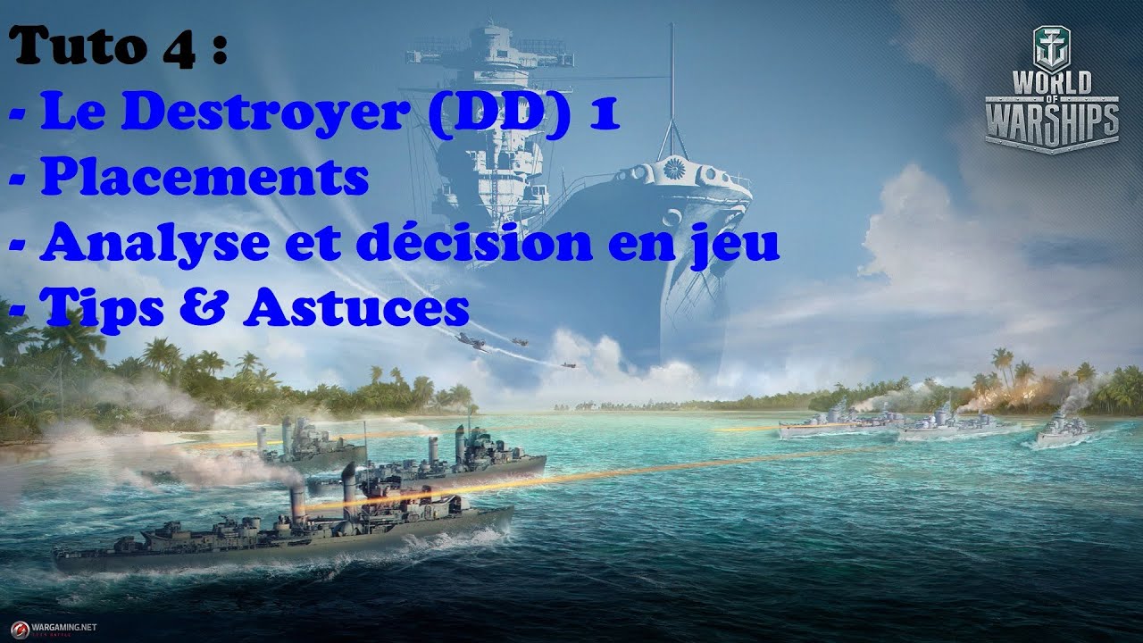 Tuto Guide d&eacute;butant : (1/2) Savoir jouer Le Destroyer. World of Warships FR