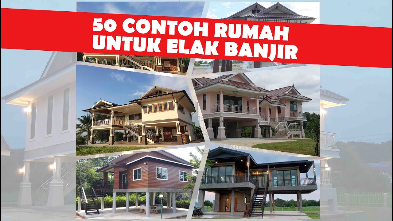 50 Contoh Rumah Tinggi Elak Banjir