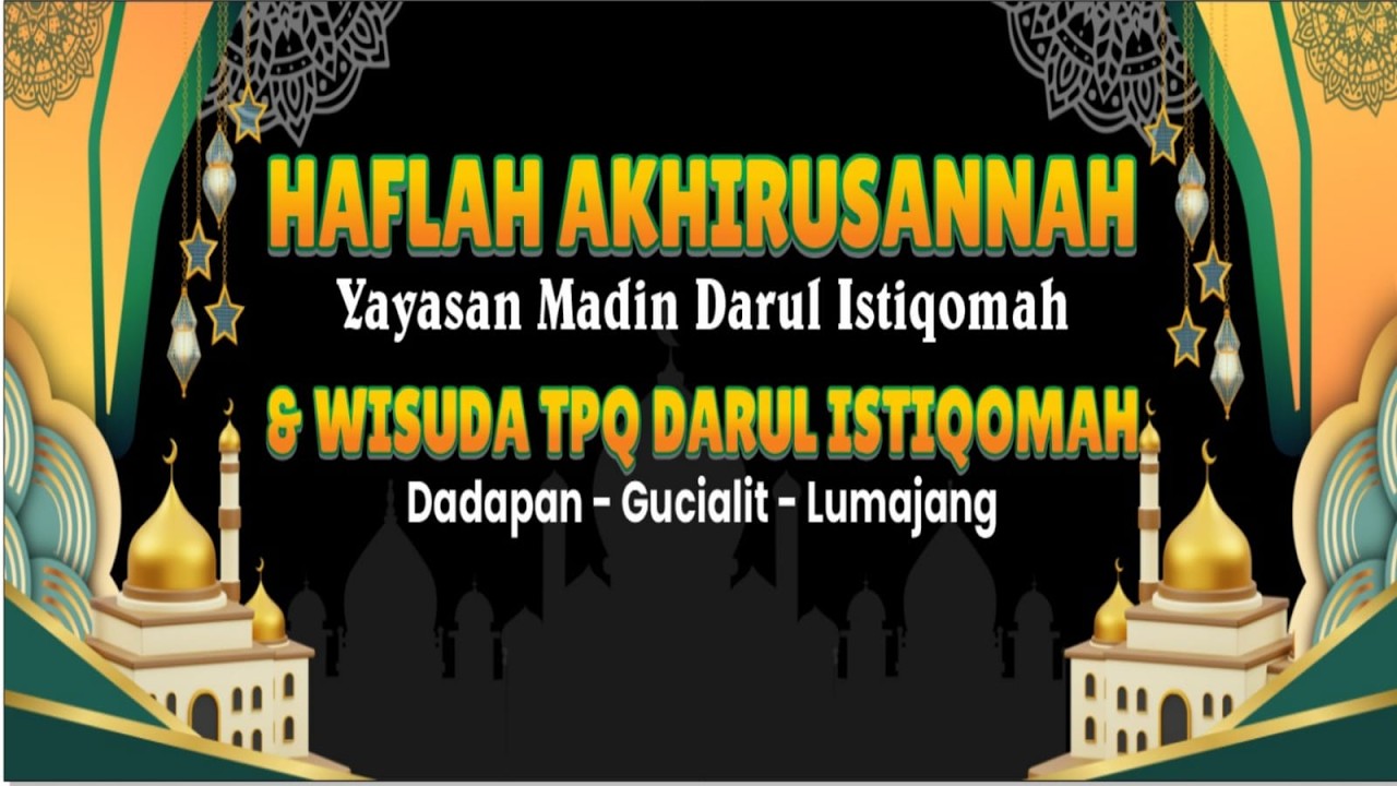 LIVE PENGAJIAN UMUM DALAM RANGKA HAFLAH AKHIRUSANNAH YAYSAN DARUL ISTIQOMAH DS. DADAPAN- GUCIALIT