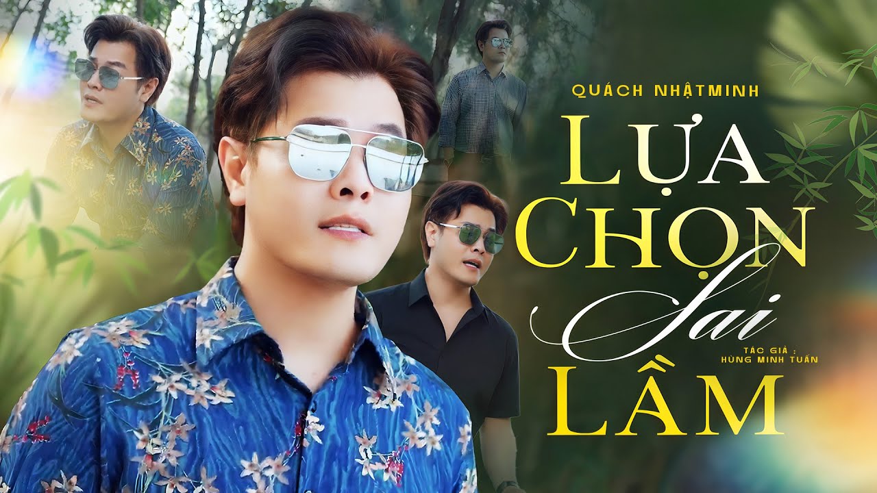 LỰA CHỌN SAI LẦM - NHẬT MINH | Music Video || Vậy mà anh… một lần ham mê lạc bước