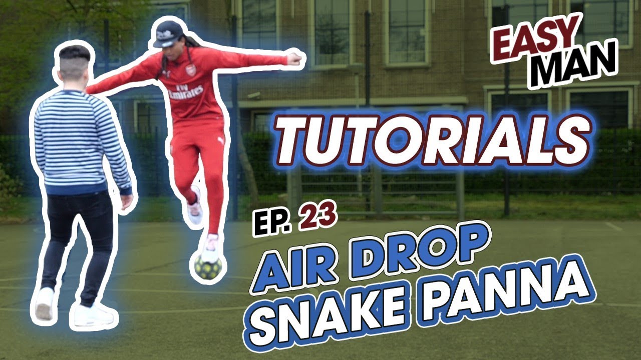 How to do the EASY MAN AIRDROP SNAKE PANNA - EASY MAN TUTORIALS ep. 23