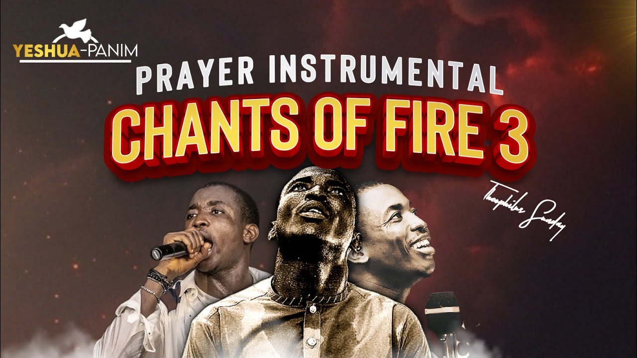 Chants of Fire 3 - Theophilus Sunday Instrumental | Prophetic Worship with Tongues of Fire