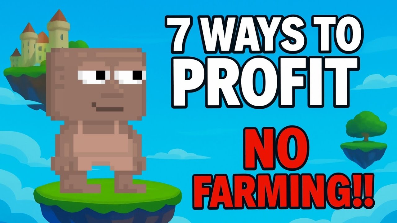 7 WAYS TO PROFIT WITHOUT FARMING !!! 
