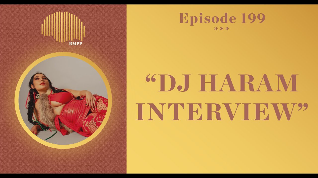 #199 - DJ Haram INTERVIEW