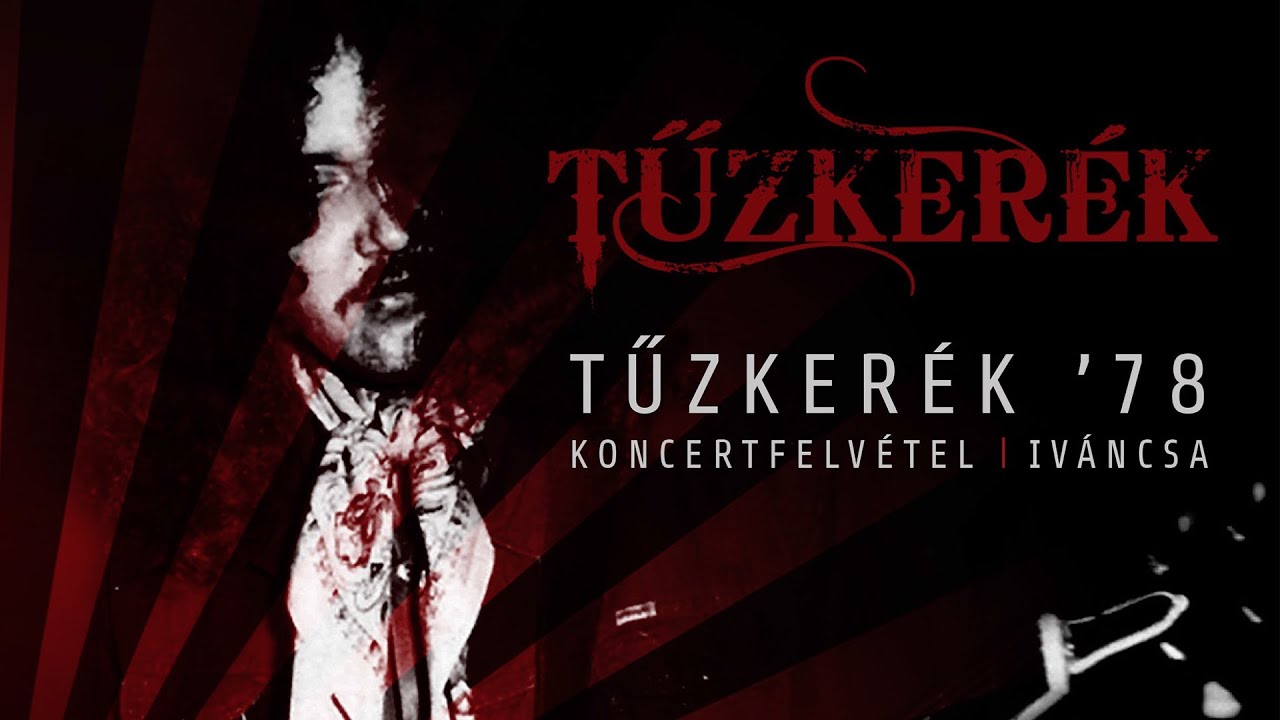Tűzkerék - Tűzkerék '78 (koncertfelvétel - Iváncsa, 1978.06.25.) - teljes album