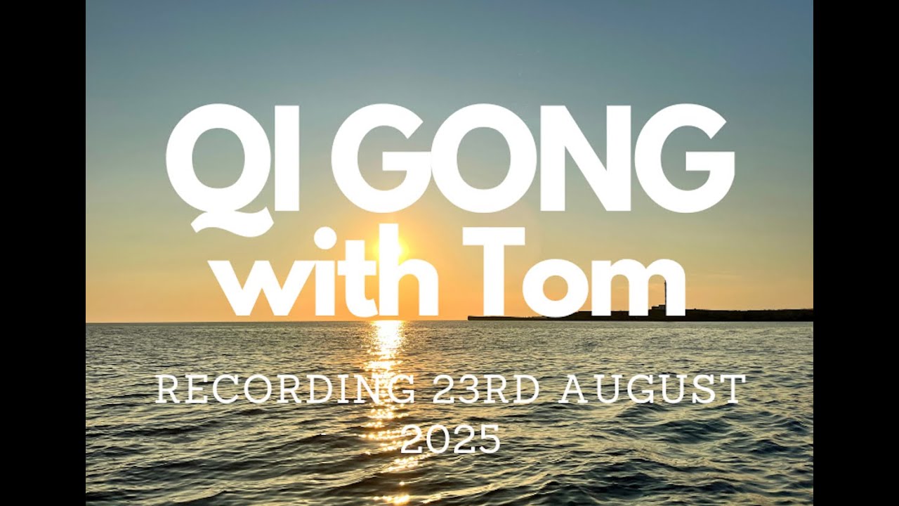 Five Elements Flow -  23rd Aug 25   Qi Gong with Tom