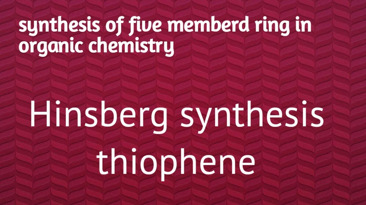 Hinsberg synthsis of thiophene with mechanism