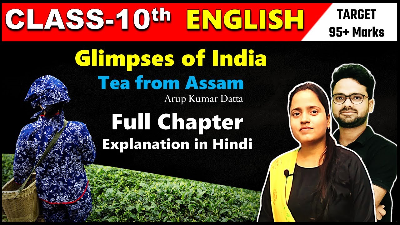 Tea from Assam - Glimpses of India Complete Chapter in One Shot Summary Class 10 English