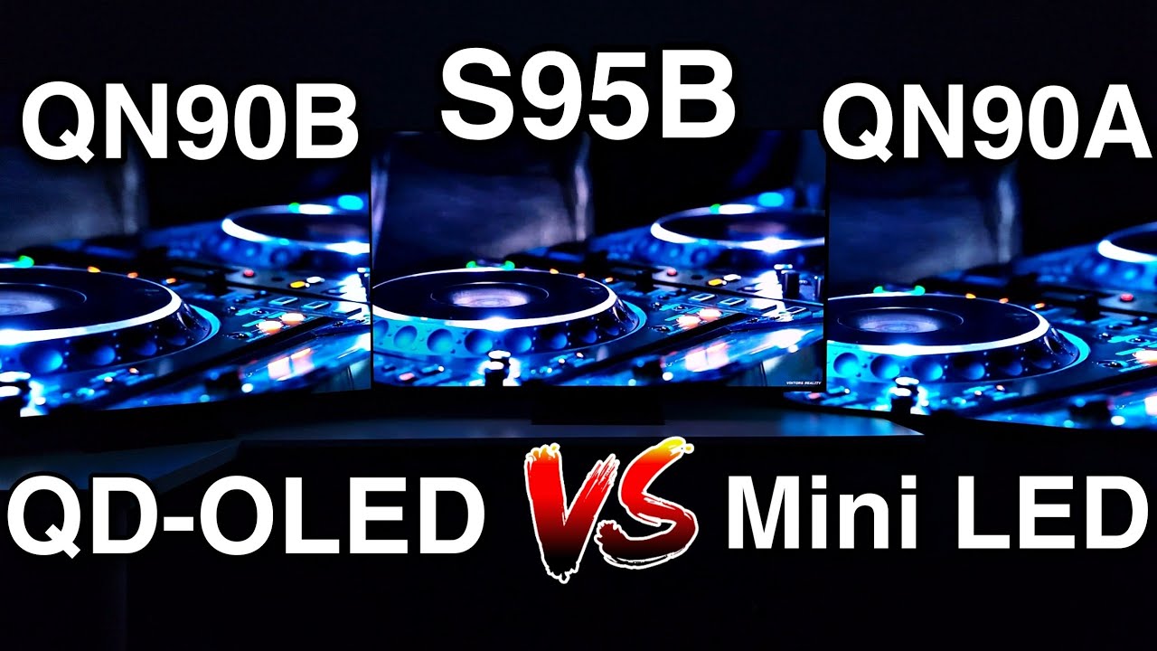 Samsung S95B vs QN90B vs QN90A QD-OLED Vs Neo QLED