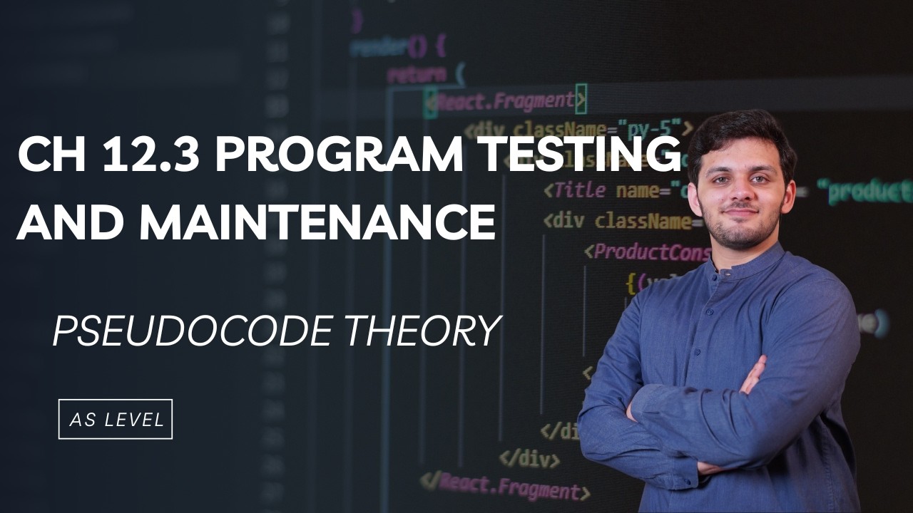Ch 12.3 Program Testing and Maintenance | AS Level Computer Science 9618 Paper 2