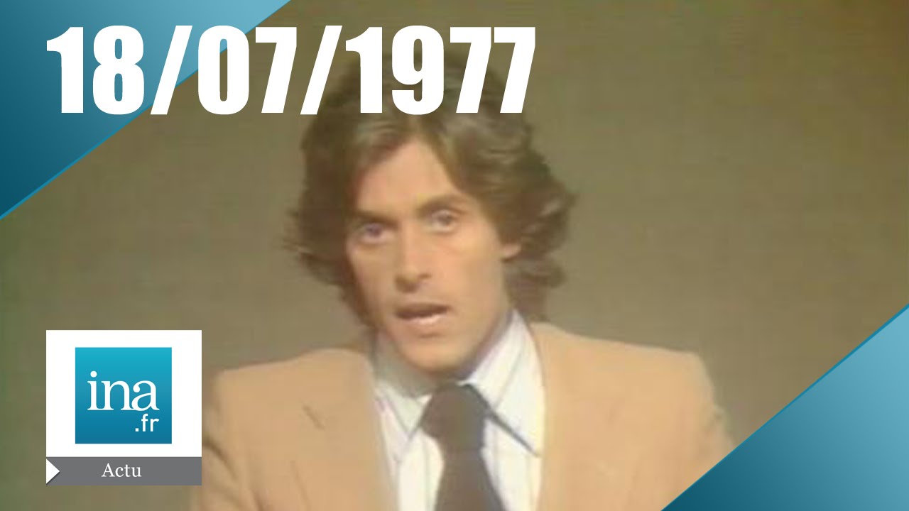 20h Antenne 2 du 18 juillet 1977 | Archive INA