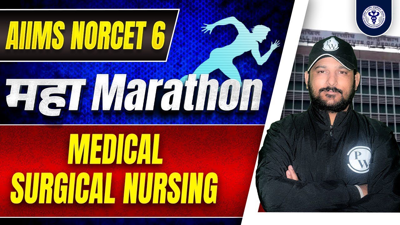 Medical Surgical Nursing | Maha Marathon | AIIMS NORCET 6