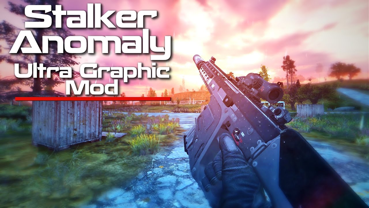 Stalker Anomaly Ultra Graphics Mods Best 2024