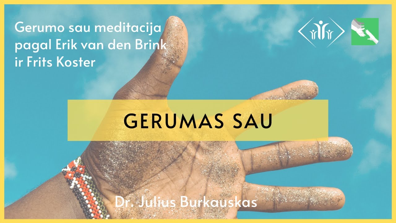 Dr. Julius Burkauskas. Gerumo sau meditacija pagal Erik van den Brink ir Frits Koster.